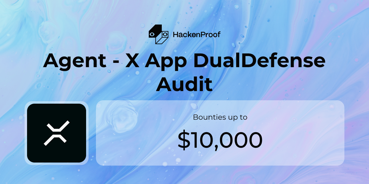 Agent - X App DualDefense Audit: Program Info | HackenProof