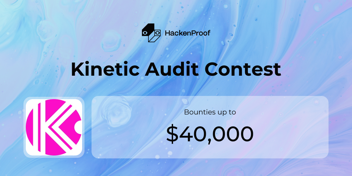 Kinetic Audit Contest: Program Info | HackenProof