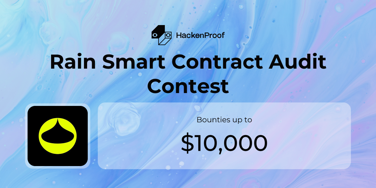 Rain Smart Contract Audit Contest: Program Info | HackenProof