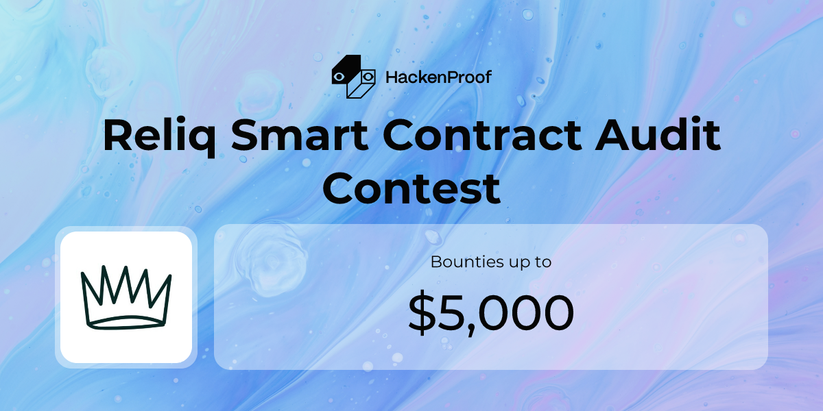 Reliq Smart Contract Audit Contest: Program Info | HackenProof