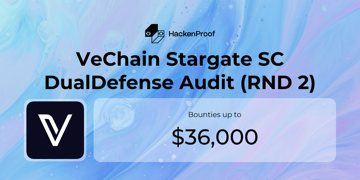 VeChain Stargate SC DualDefense Audit (RND 2): Program Info | HackenProof