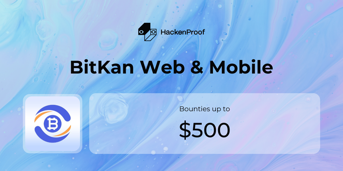 BitKan Web & Mobile: Program Info | HackenProof