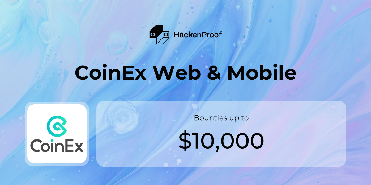 CoinEx Web & Mobile: Program Info | HackenProof