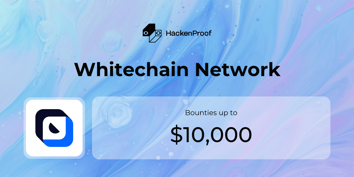 Whitechain Network: Program Info | HackenProof